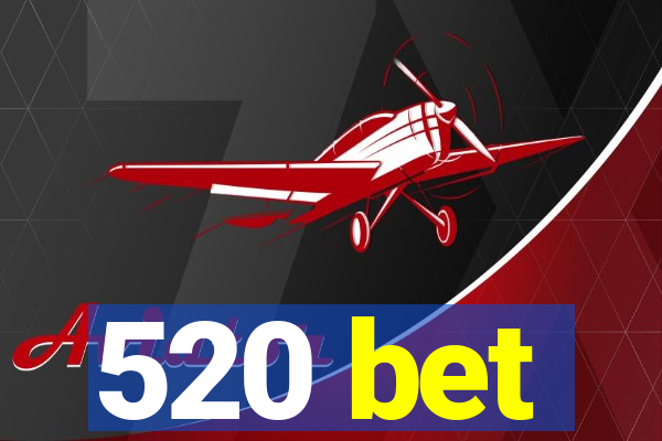 520 bet
